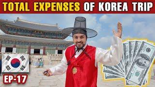  EXPENSES DETAILS OF MY SOUTH KOREA 3 WEEKS TRIP [EP-17]