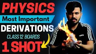 Physics Most Important Derivations Complete Oneshot Class 12 Boards 2022-23 | Score 95+ in Physics