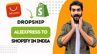 How To Dropship From Aliexpress To Shopify In India (Full Guide)