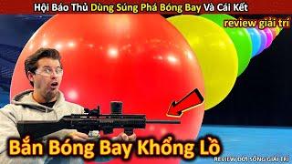 Review Hội Tỷ Phú Trẻ Dùng S.úng Bắn Nổ Bóng Bay Khổng Lồ Cực Đã || Review Giải Trí Đời Sống