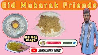 Eid Mubarak 2k24|Eid First Day|Different Dishes|Village Eid|Subscribe|Junaid Saeed Vlogs