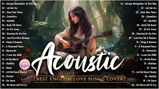 Top English Acoustic Love Songs Playlist 2024 ️ Soft Acoustic Cover Of Popular Love Songs Of All