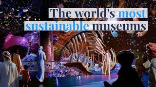 The world's most sustainable museums | blooloop