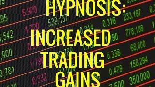 Hypnosis: Increase Trading Gains. Trading Zone. Win in Stock Market. Forex. Day Trading (REQUEST)