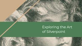 Exploring the Art of Silverpoint Drawing