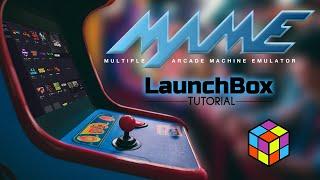 MAME Arcade - LaunchBox Tutorial