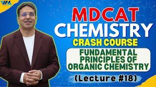 Fundamental Principles of Organic Chemistry | Lecture #18 | Crash Course | MDCAT | WAK Academy