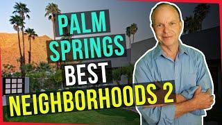 Palm Springs Best Neighborhoods Part 2 | Palm Springs Celebrity Homes