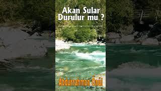 Akan Sular Durulur mu - Abdurrahman Önül   #ilahi #shorts