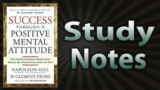 Success Through A Positive Mental Attitude by Napoleon Hill & W. Clement Stone (Study Notes)