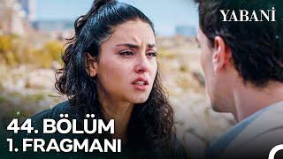 Yabani 44. Bölüm 1. Fragmanı | "Asi Alaz Defteri Sonsuza Dek Kapandı!"