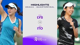 Eva Lys vs. Aoi Ito | 2024 Osaka Quarterfinal | WTA Match Highlights