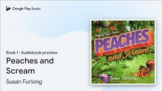 Peaches and Scream Book 1 by Susan Furlong · Audiobook preview