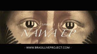 Samuel J Nawa EP - Brasil Live Project -