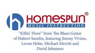 "Killin' Floor" from the Homespun Music Instruction lesson "The Blues Guitar of Hubert Sumlin"