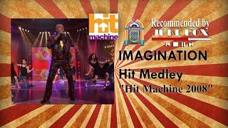 IMAGINATION - Hit Medley [Hit Machine 2008]