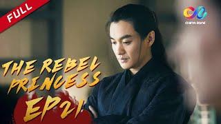 The Rebel Princess EP21 | 上阳赋 （Zhang Zi Yi、Zhou Yi Wei） ENG SUB