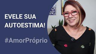 TOP 7 DICAS PARA ELEVAR SUA AUTOESTIMA | ANAHY D'AMICO CONSELHOS