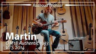 Martin OM18 Authentic 1933 VTS 2014 played by Radboud Withaar | Demo