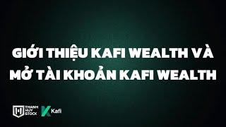 3. Giới thiệu KAFI WEALTH và mở tài khoản KAFI WEALTH EKYC