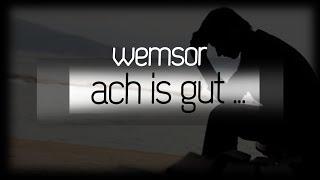 wems0r - Ach ist gut