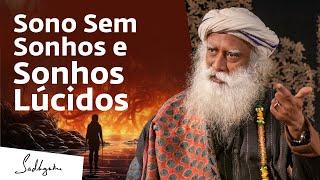 Sonhos Lúcidos: Perigo ou Ferramenta de Consciência? | Sadhguru Português