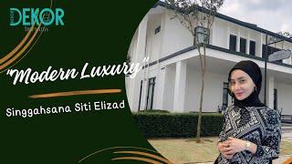 "Modern Luxury" Singgahsana Siti Elizad