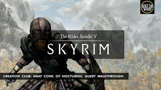 SKYRIM: Creation Club Gray Cowl Of Nocturnal Quest Walkthrough