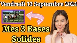 Vendredi 13/09 Pronostics Quinté + PMU: Découvrez mes Bases Incontournables + Chevaux de Complément|