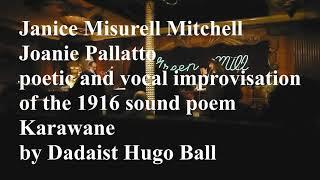 Janice Misurell Mitchell and Joanie Pallatto perform Karawane, a poem by Dadaist Hugo Ball