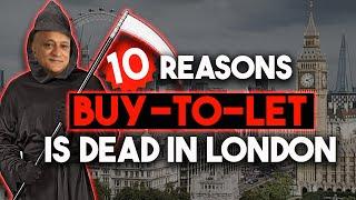 10 Reasons Why Buy-to-Let Property Investment is Dead in London