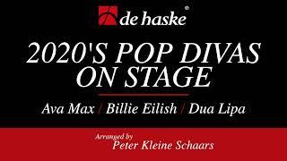 2020’s Pop Diva’s on Stage – arr. by Peter Kleine Schaars