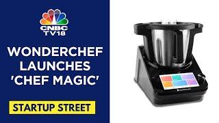 Wonderchef Unveils Chef Magic, An All-In-One Kitchen Robot | CNBC TV18