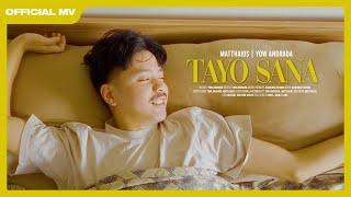 Matthaios, Yow - Tayo Sana (Official Music Video)