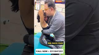 MID BACK PAIN | Chiropractic Treatment in Delhi | Dr. Varun | Call - 9313047251 #delhi #backpain