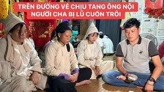 Về quê chịu t.ang cha, anh trai và vợ chồng em gái bị lũ c.uốn thiệt m.ạng cả làng xót xa