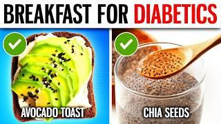 11 TOP Healthy Breakfast Foods For Diabetics Every MORNING