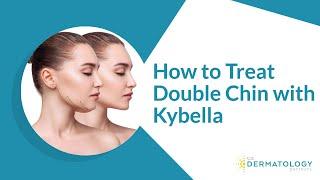 How to Treat Double Chin with Kybella