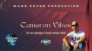 GEDZON x MANO COVER PROD - Tu me manques ( Local Remix ) 2023 Cameron Vibes