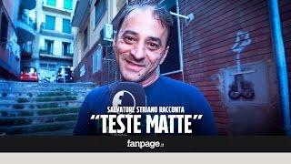 Salvatore Striano: "La vita da camorrista fa schifo!"