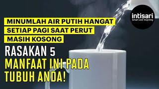 Manfaat Minum Air Putih Hangat Setiap Pagi saat Perut Kosong - Intisari Online