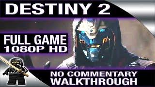 Destiny 2 FULL GAME Walkthrough No Commentary - PS4 Pro 1080P -  Campaign