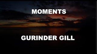 Moments (Lyrics) Gurinder Gill