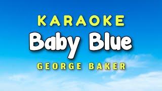 Baby Blue Karaoke Version George Baker