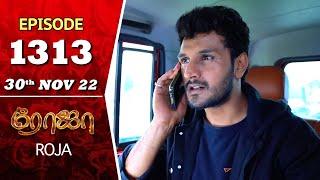 ROJA Serial | Episode 1313 | 30th Nov 2022 | Priyanka | Sibbu Suryan | Saregama TV Shows Tamil