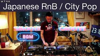 Japanese RnB / CITY POP Smooth Groove Mix “WTMR BGM-46” [Playlist, DJ Mix, R&B, シティ・ポップ, Chill]