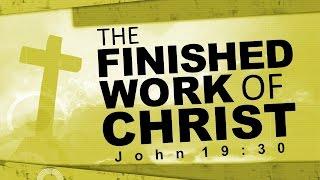 The Finished Work of Christ (John 19:30)