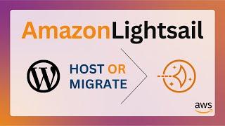 How to Host or Migrate WordPress Website to Amazon Lightsail | AWS WordPress Setup