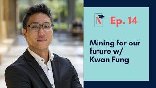 Ep. 14: Mining for our future w/ Kwan Fung (The Novice Experience Podcast with Calvin Chan)