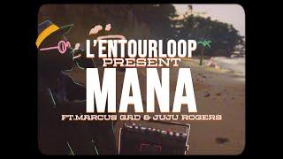 L'ENTOURLOOP - Mana Ft. Marcus Gad & JuJu Rogers (Official Video)